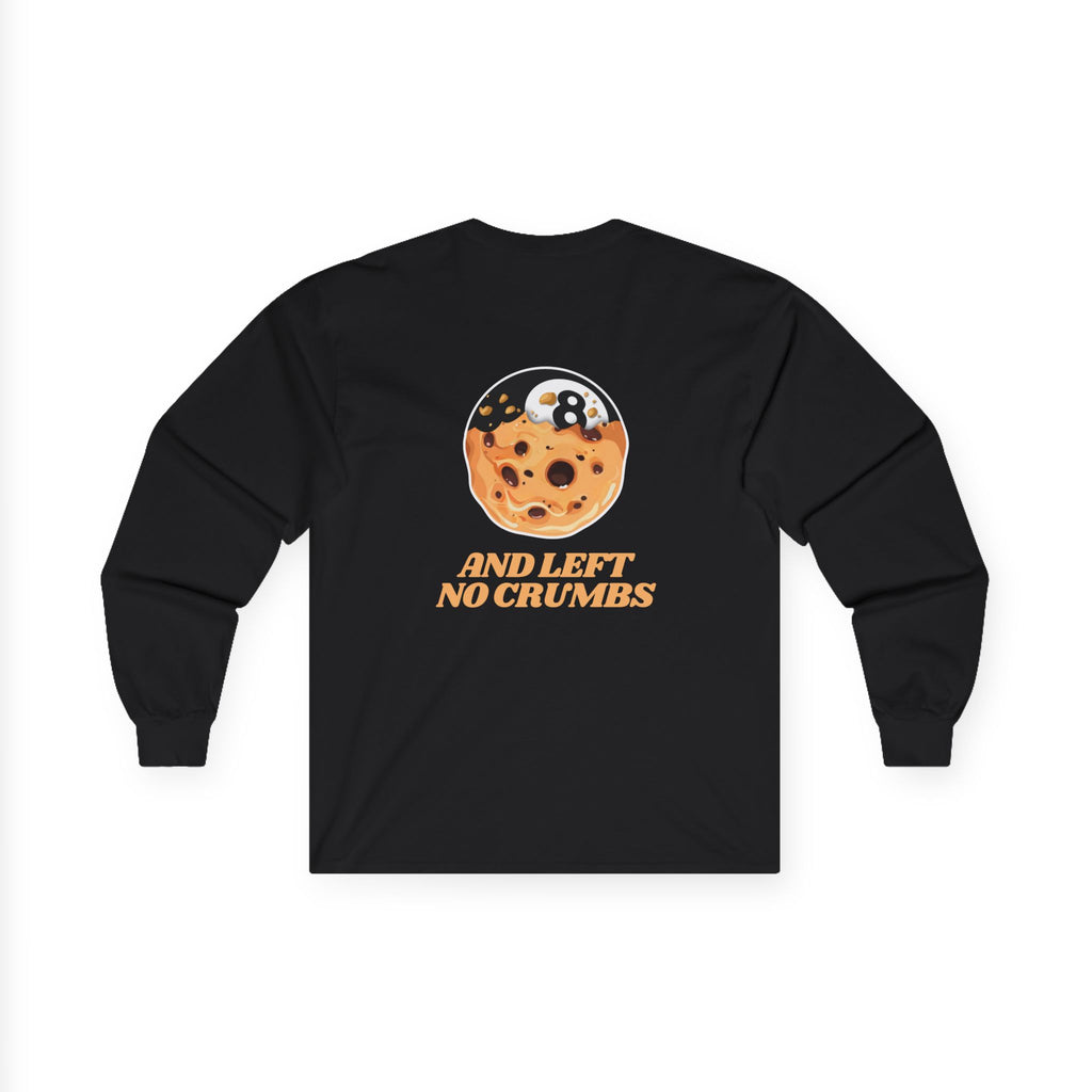 Long Sleeve Tee — '8 And Left No Crumbs' Cookie Graphic