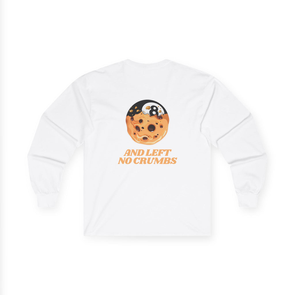 Long Sleeve Tee — '8 And Left No Crumbs' Cookie Graphic